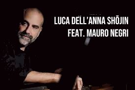 Luca Dell'Anna Trio feat. Mauro Negri - "Shojin"