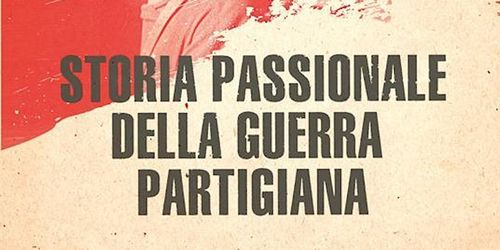 Incontro con la storica Chiara Colombini: Storia Passionale della guerra Partigiana